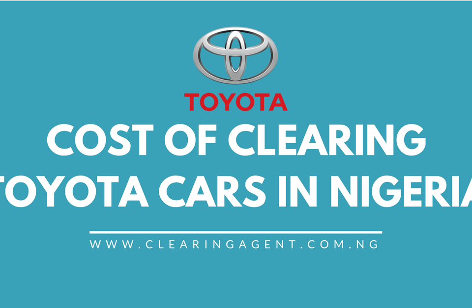 Cost of Clearing Toyota Cars in Nigeria
