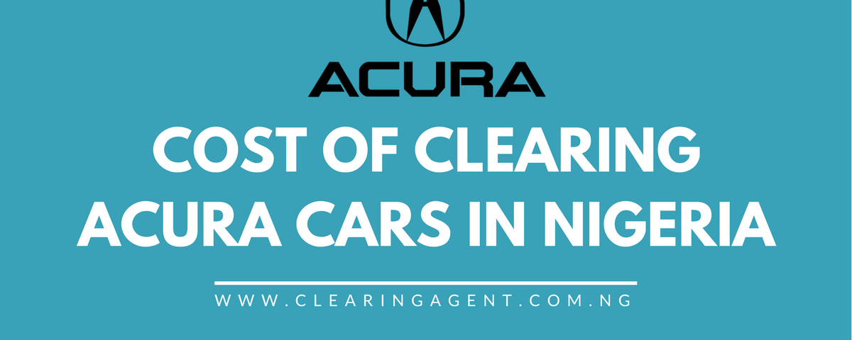 Cost of Clearing Acura Cars in Nigeria