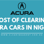 Cost of Clearing Acura Cars in Nigeria