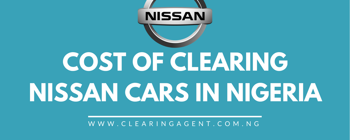 Cost of Clearing Nissan Cars