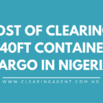cost of cöearing 40ft 20ft container in nigeria