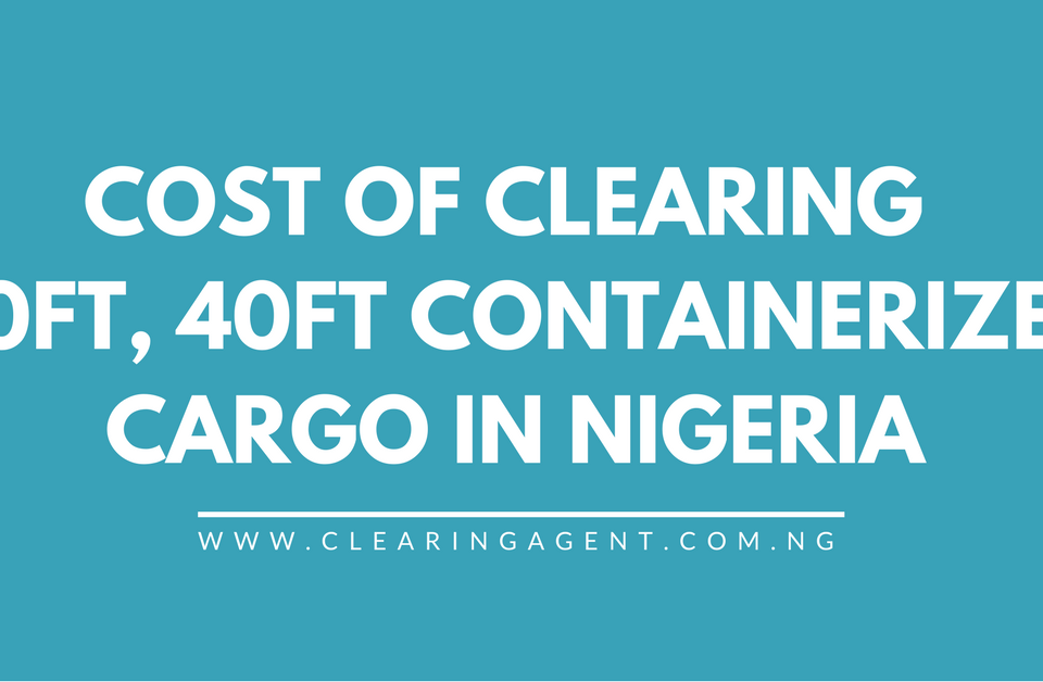 cost of cöearing 40ft 20ft container in nigeria
