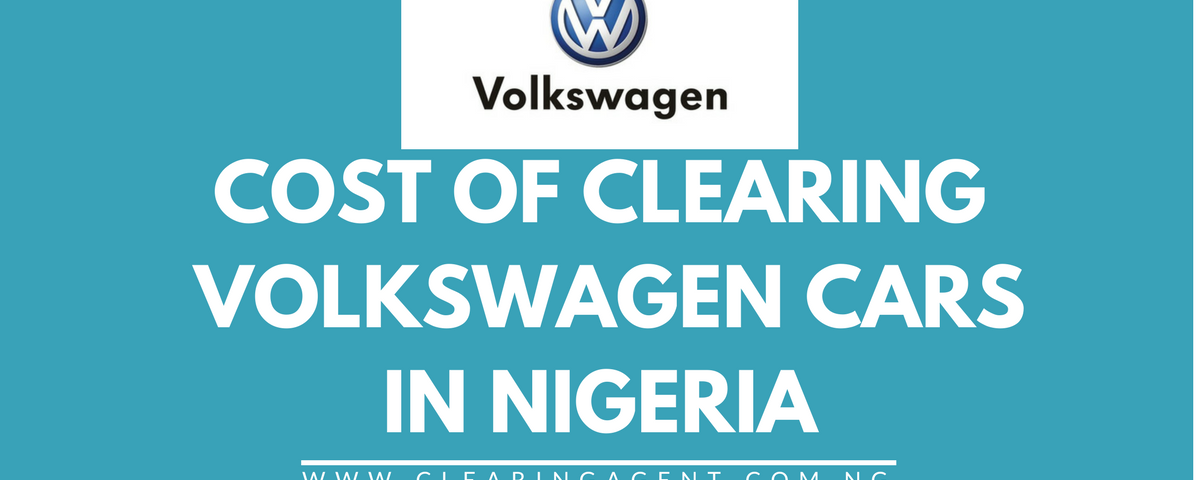 Cost of Clearing Volkswagen Cars in Nigeria