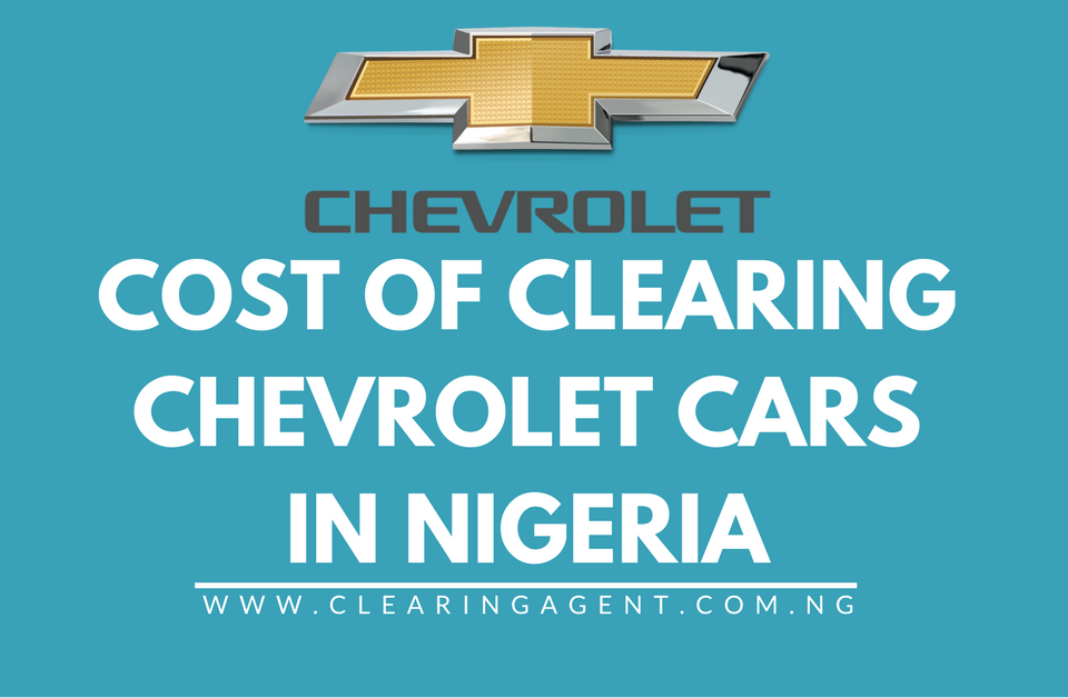 Cost of Clearing Chevrolet Cars in Nigeria