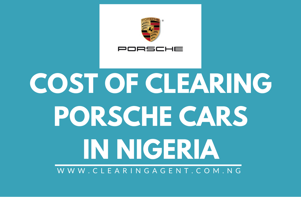 Cost of Clearing Porsche Cars in Nigeria